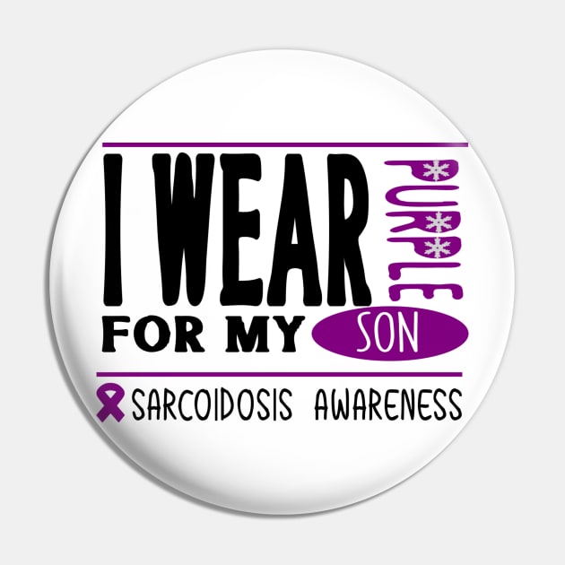 I wear Purple for my son (Sarcoidosis Awareness) Pin by Cargoprints