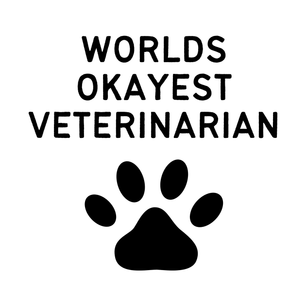 World okayest veterinarian by Word and Saying