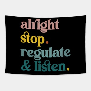 Counselor Alright Stop Regulate and Listen Teacher Women Tapestry