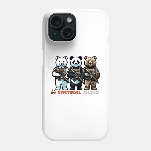 We Tactical Bears Phone Case by Rawlifegraphic