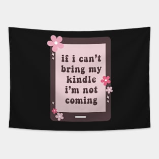 Bring My Kindle Book Lover Gift Kindle Lover Tapestry