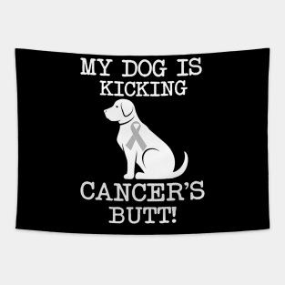 My Dog Is Kicking Cancers Butt T shirts Brain Cancer Gift Tapestry