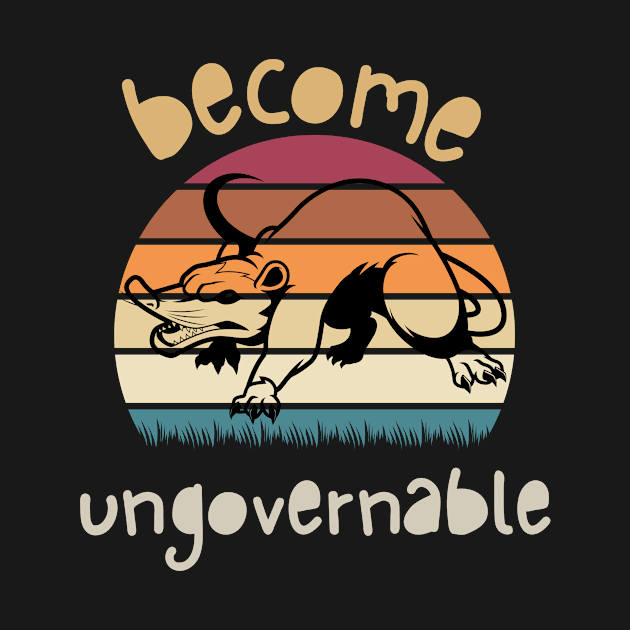 Become Ungovernable Funny Possum by Outfity