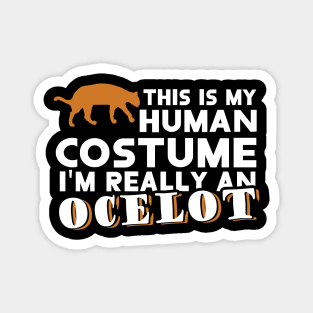 Human costume ocelot cool cat fan saying Magnet