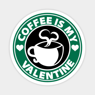 Coffee is My Valentine Magnet