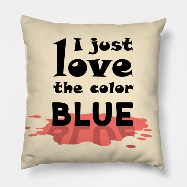 I just love the color BLUE Pillow by Colette