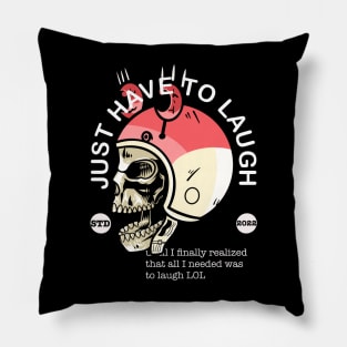 just have to laugh Pillow