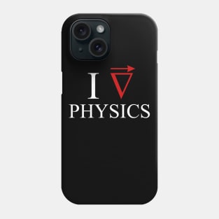 I love Physics Phone Case