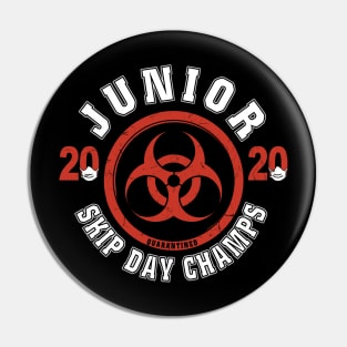 Junior 2020 Skip Day Champs Quarantined Pin
