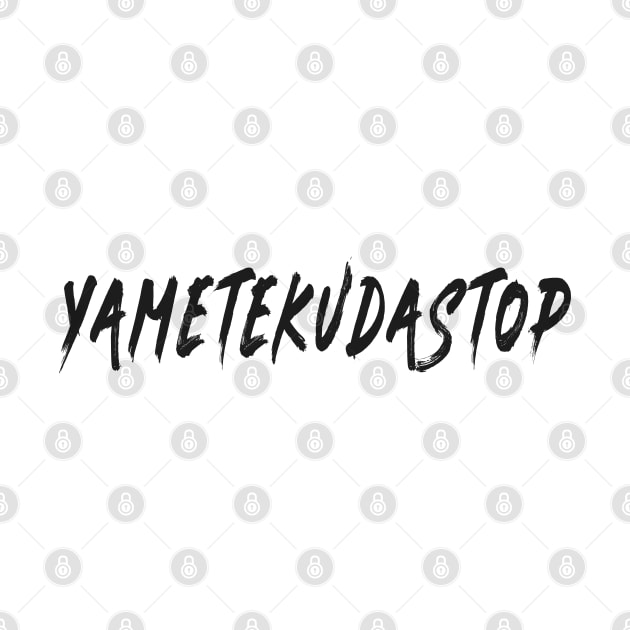 Black | YAMETEKUDASTOP by MaknArt