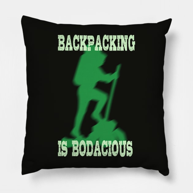 Backpacking is Bodacious Pillow by teesbyfifi