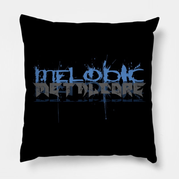 MELODIC METALCORE Pillow by DEATHCORECLOTHING