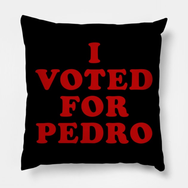 I VOTED FOR PEDRO Pillow by CustomPortraitsWorld