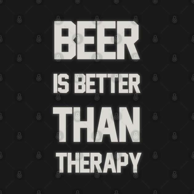 BEER IS BETTER THAN THERAPY by IMITENE