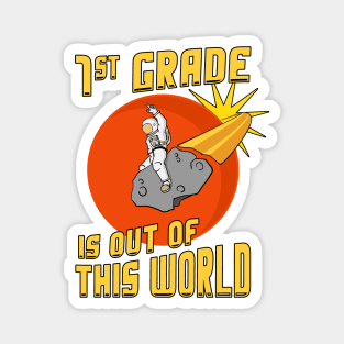 1st Grade is Out of This World Back to School Astronaut Magnet