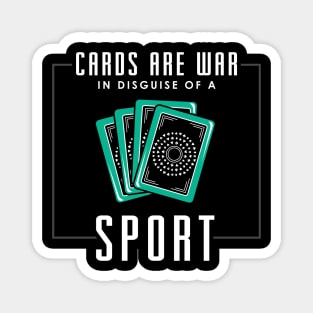 Cards are war in disguise of a sport Magnet