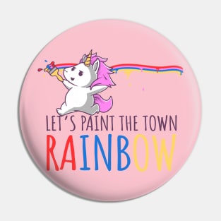 Let's Paint The Town RAINBOW Unicorn Pin