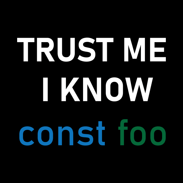 Trust me i know const foo by SkelBunny