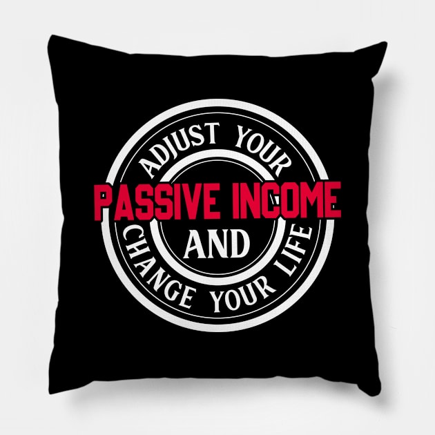 Passive income will change your life! Pillow by Cashflow-Fashion 