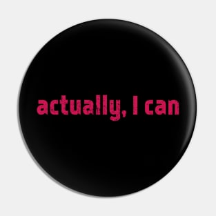Actually I Can, Red Pin