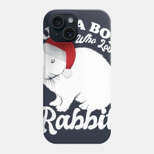 Just a boy who loves Rabbits Phone Case