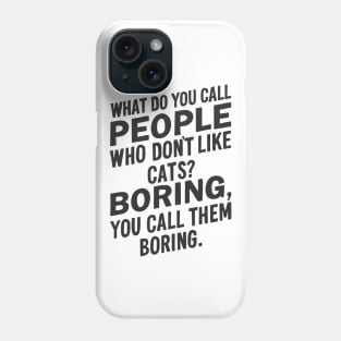 non-cat people Phone Case