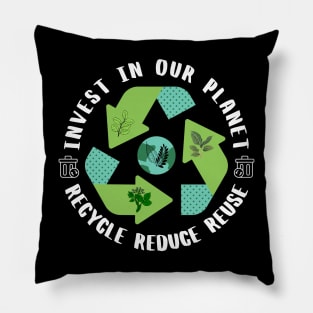 Invest In Our Planet Recycle Reduce Reuse Earth Day Pillow