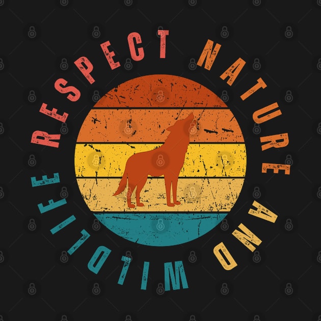 Respect Nature And Wildlife (Wolf Edition) by Wildlife Lovers