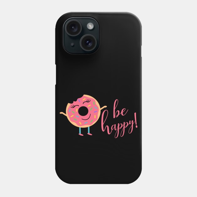 Donut Worry Be Happy Inspirational Message Gift Phone Case by TheOptimizedCreative