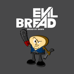 Evil Bread T-Shirt