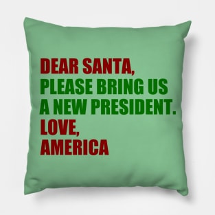 Dear Santa Anti Trump Humor Pillow