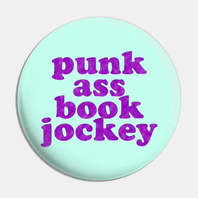 Punk Ass Book Jockey! Pin by Xanaduriffic