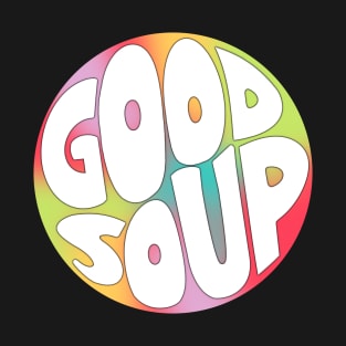 Good Soup T-Shirt