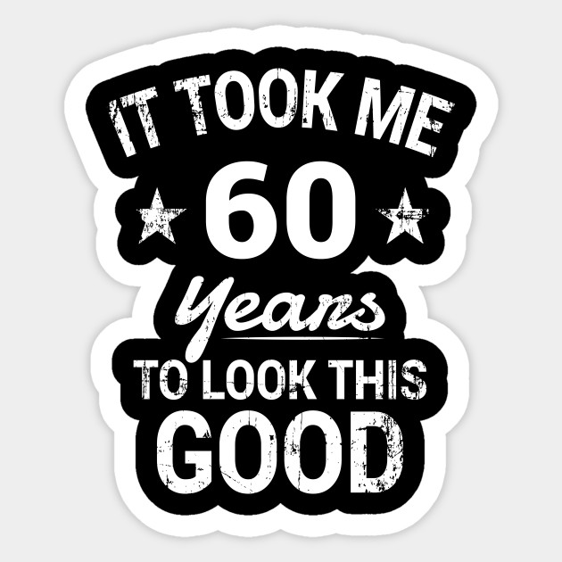 Blusen, Tops & Shirts Women's Graphic 60th Birthday T-shirt It Took Me ...