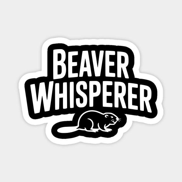 Beaver Whisperer Magnet by Frank Ring