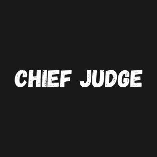 Chief Judge T-Shirt