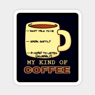 My Kind Of Coffee Magnet