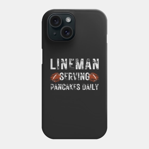 Football Lineman Shirt - Serving Pancakes Daily Phone Case by AVATAR-MANIA