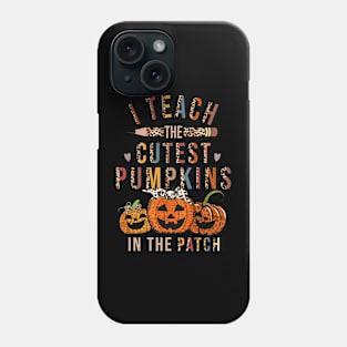 I Teach The Cutest Pumpkins In The Patch Halloween Teacher Phone Case