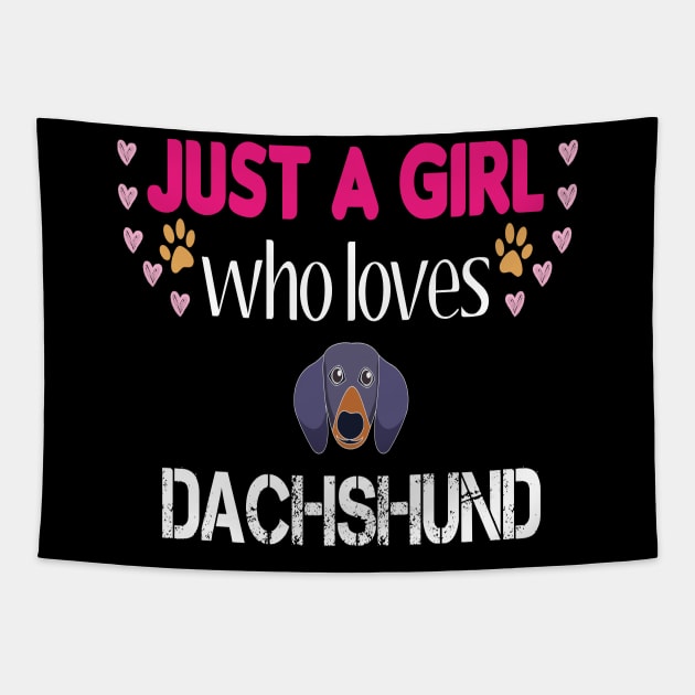 Just a Girl Who Loves Dachshunds Tapestry by PrintParade