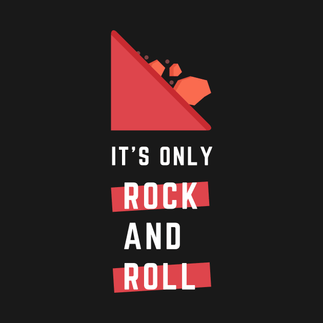 It's Only Rock And Roll Humor And Funny by Lasso Print