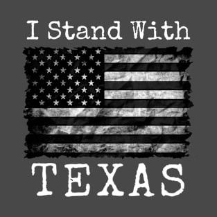 I STAND WITH TEXAS T-Shirt