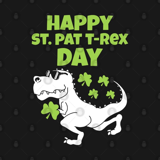 Happy St Patricks T-Rex Day Women Men Boy Girl Kid by Shaniya Abernathy