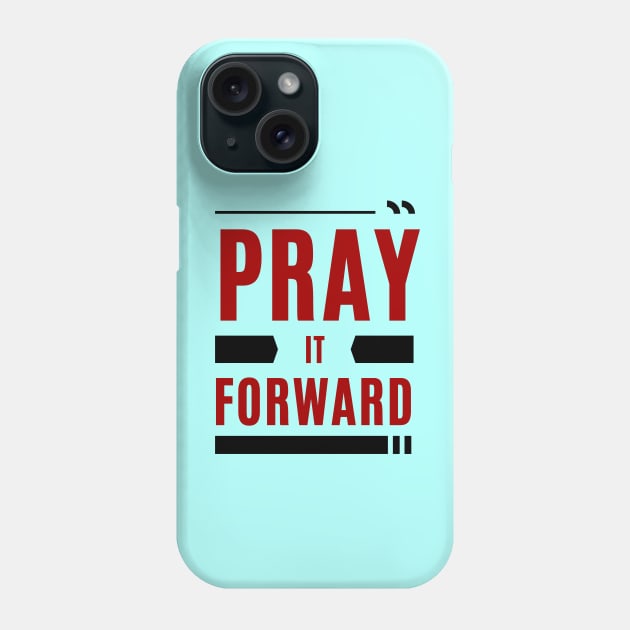 Pray it Forward | Christian Typography Phone Case by All Things Gospel