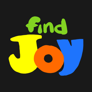 Find Joy T-Shirt