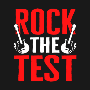 Rock The Test Student Motivational Testing Day Teacher T-Shirt