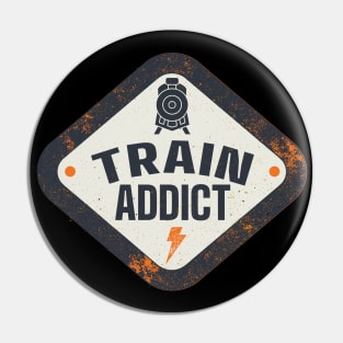 Train Addict Railroad lover Railroader Pin