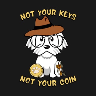 Not your keys not your coin - white dog T-Shirt