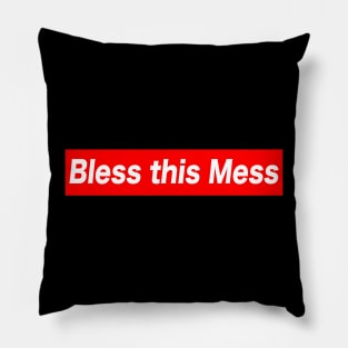 Bless this mess Pillow