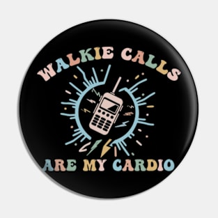 Walkie Calls Are My Cardio Special Education ABA SPED Groovy Pin